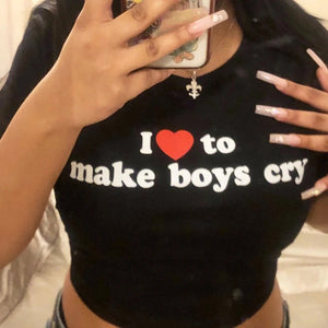 Women I love to make boys cry crop top